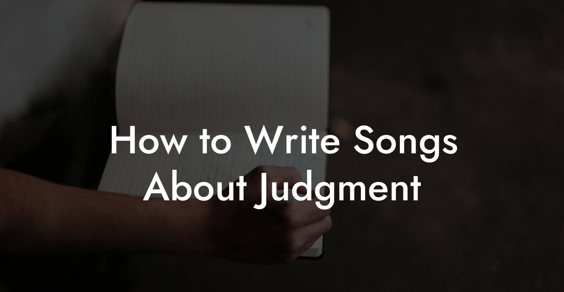 How to Write Songs About Judgment