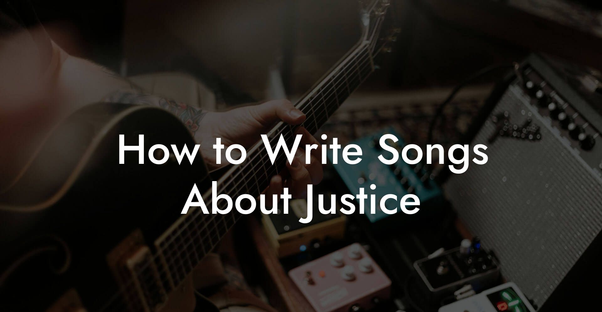 How to Write Songs About Justice