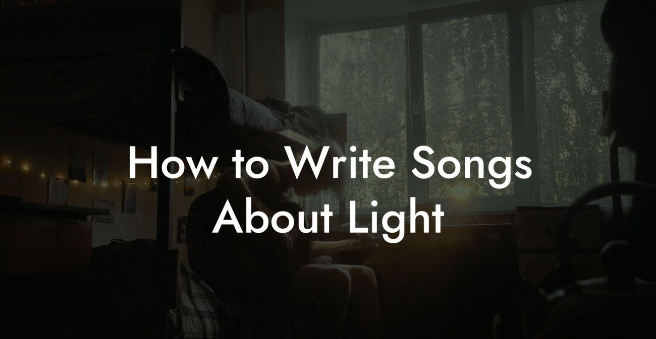 How to Write Songs About Light