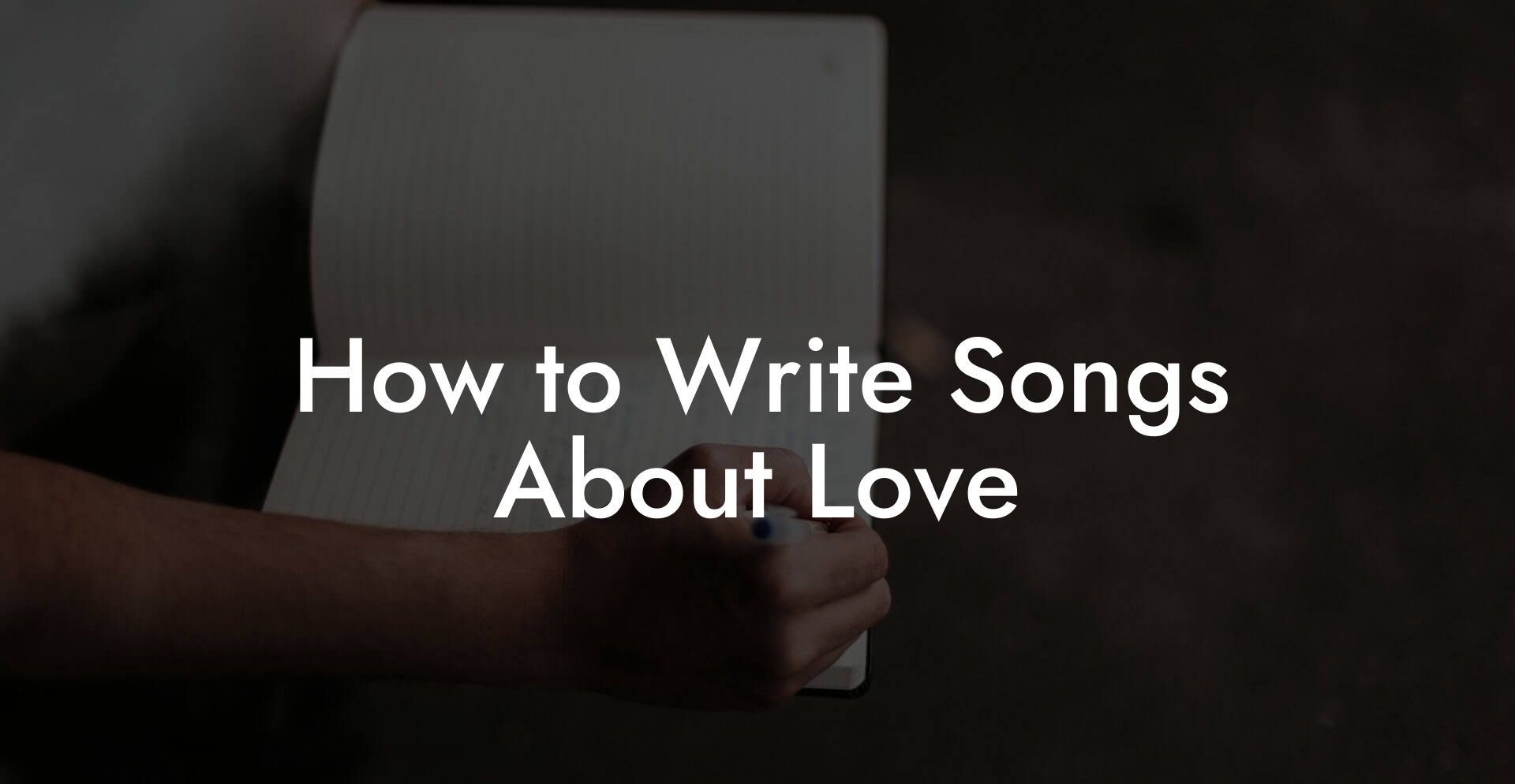 How to Write Songs About Love