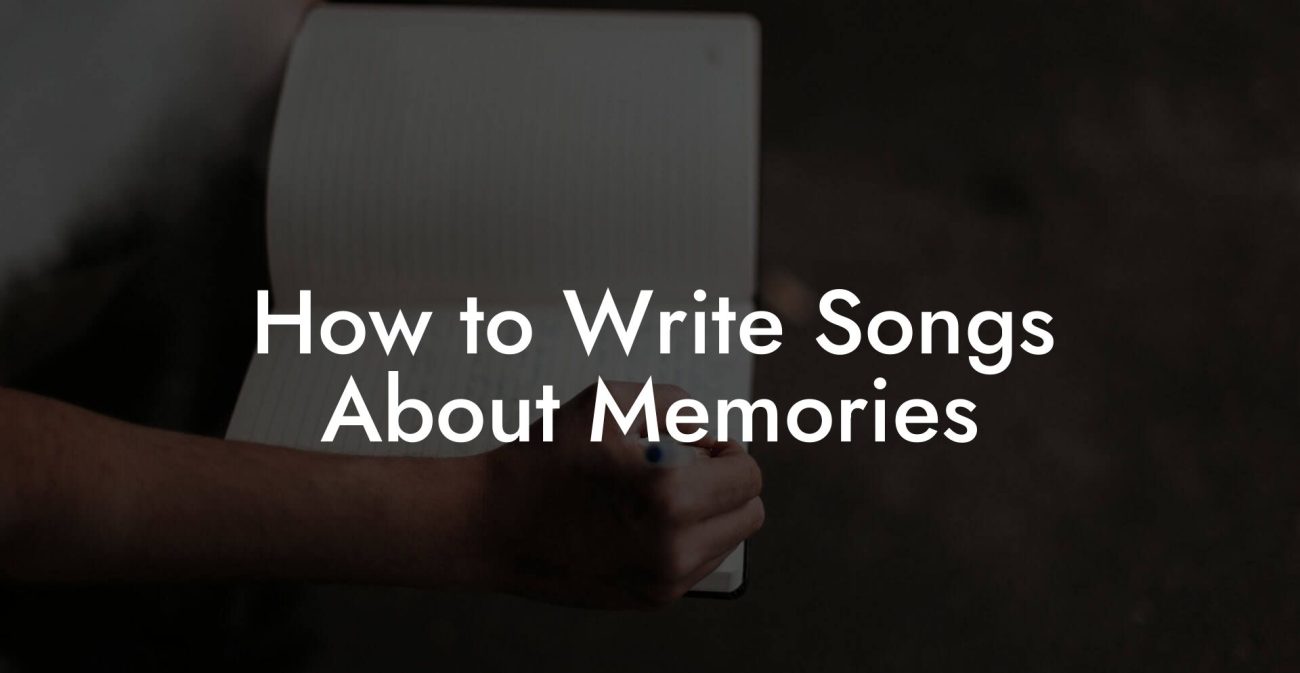 How to Write Songs About Memories