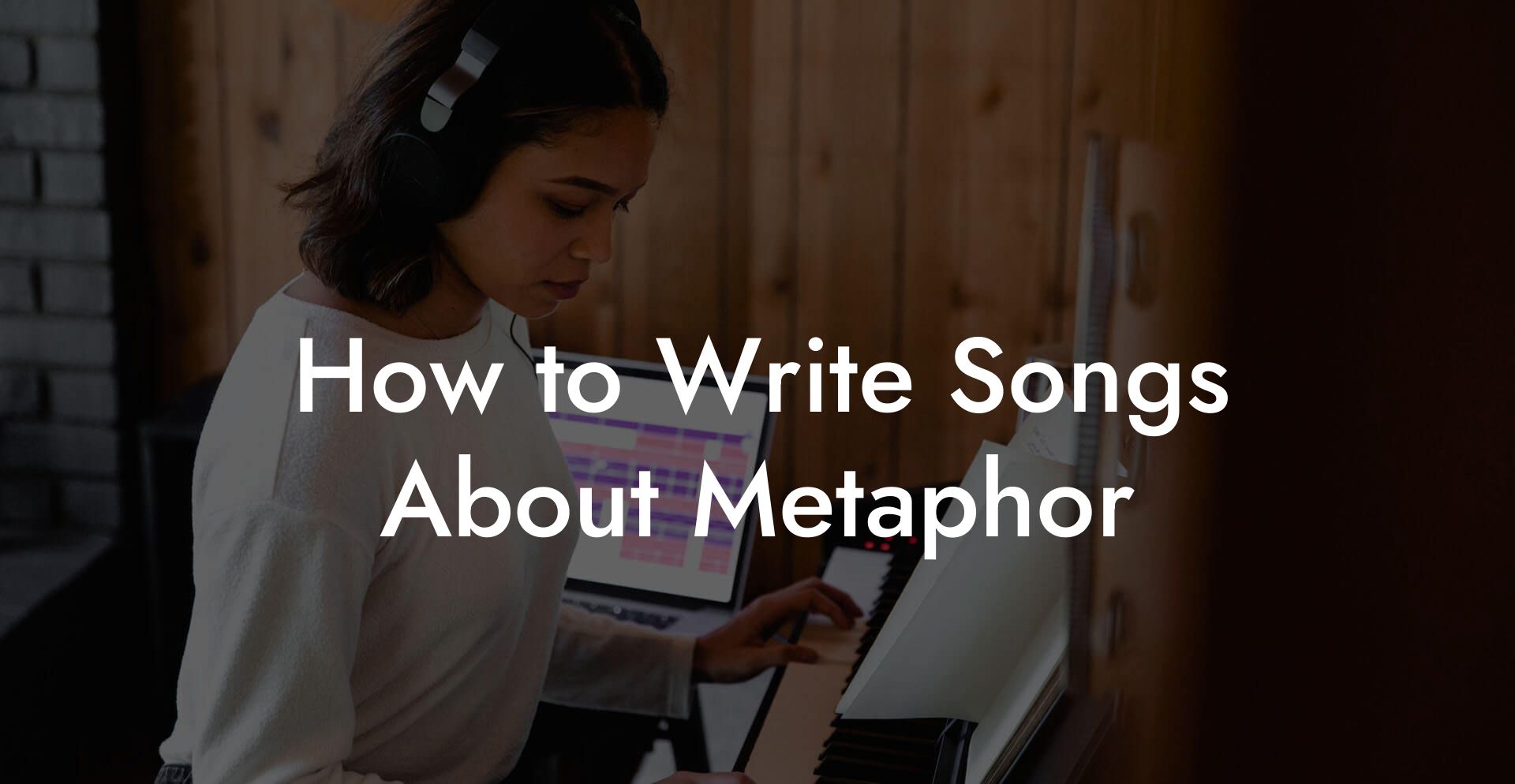 How to Write Songs About Metaphor