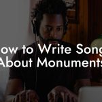 How to Write Songs About Monuments