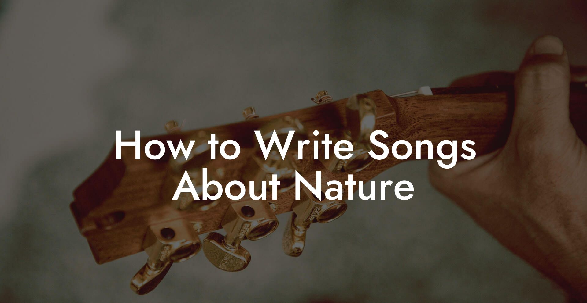 How to Write Songs About Nature