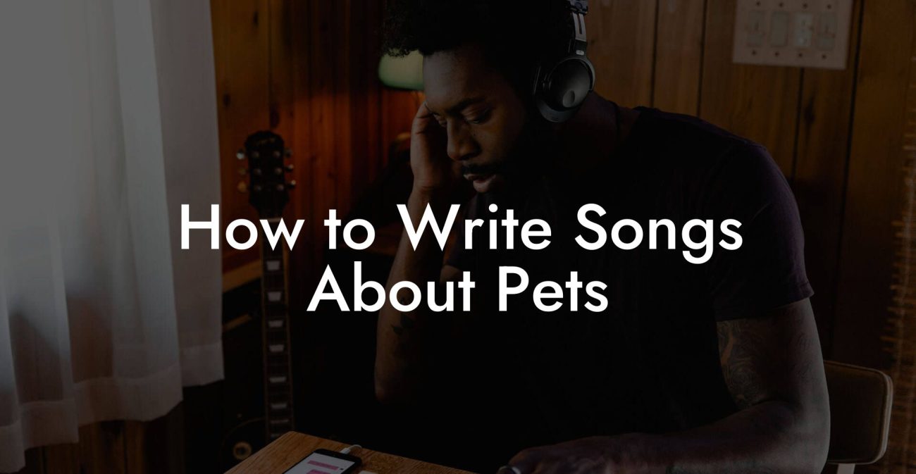 How to Write Songs About Pets