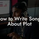 How to Write Songs About Plot
