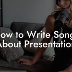 How to Write Songs About Presentation