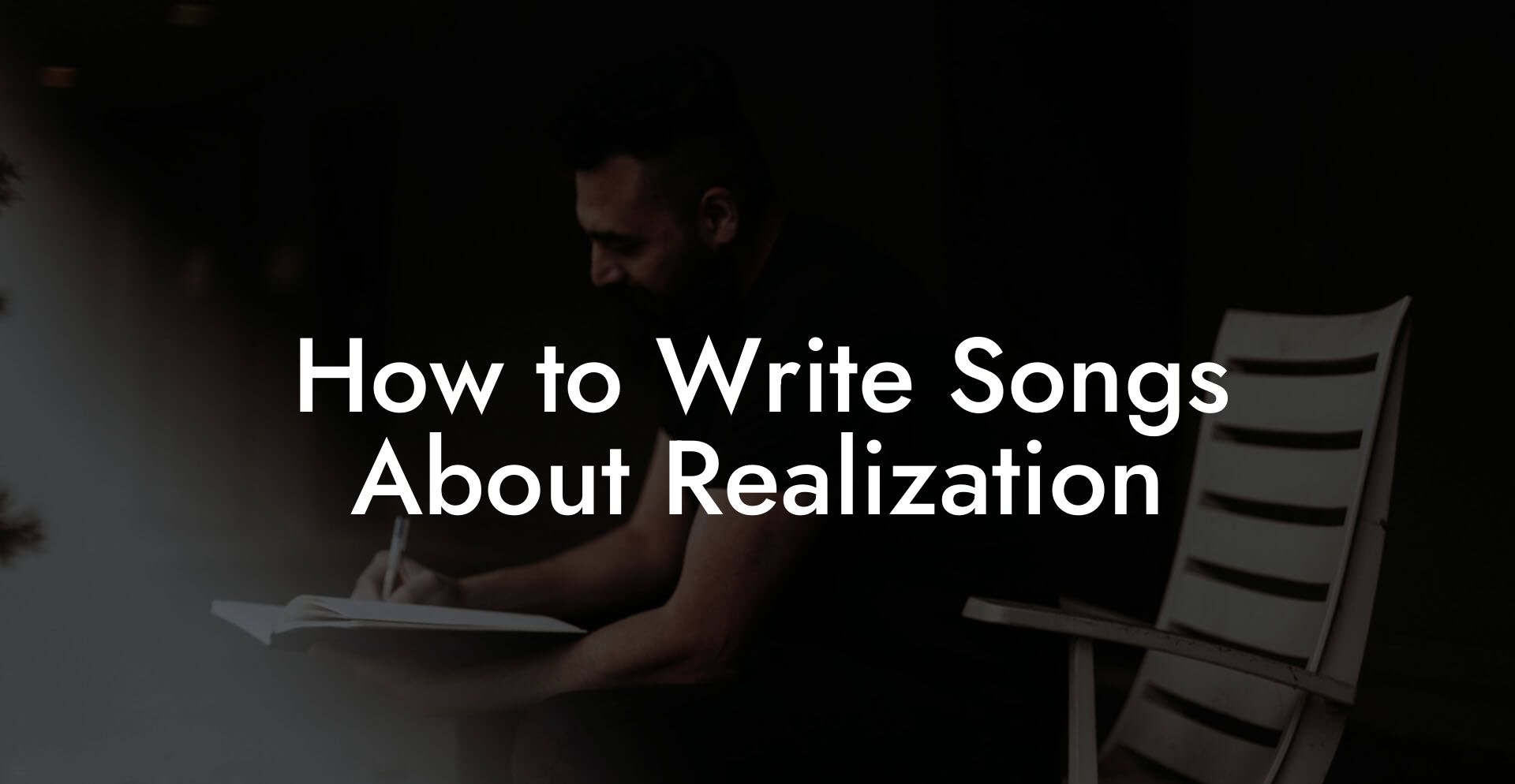 How to Write Songs About Realization