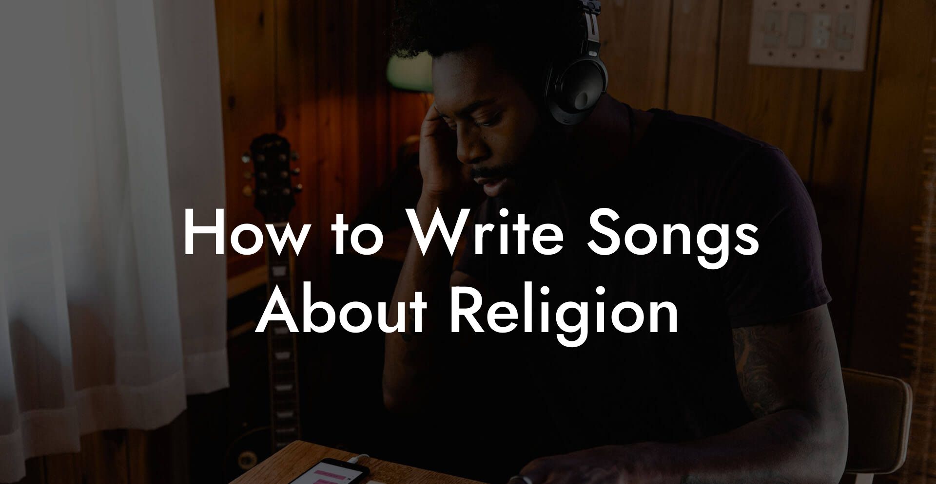 How to Write Songs About Religion