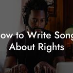How to Write Songs About Rights