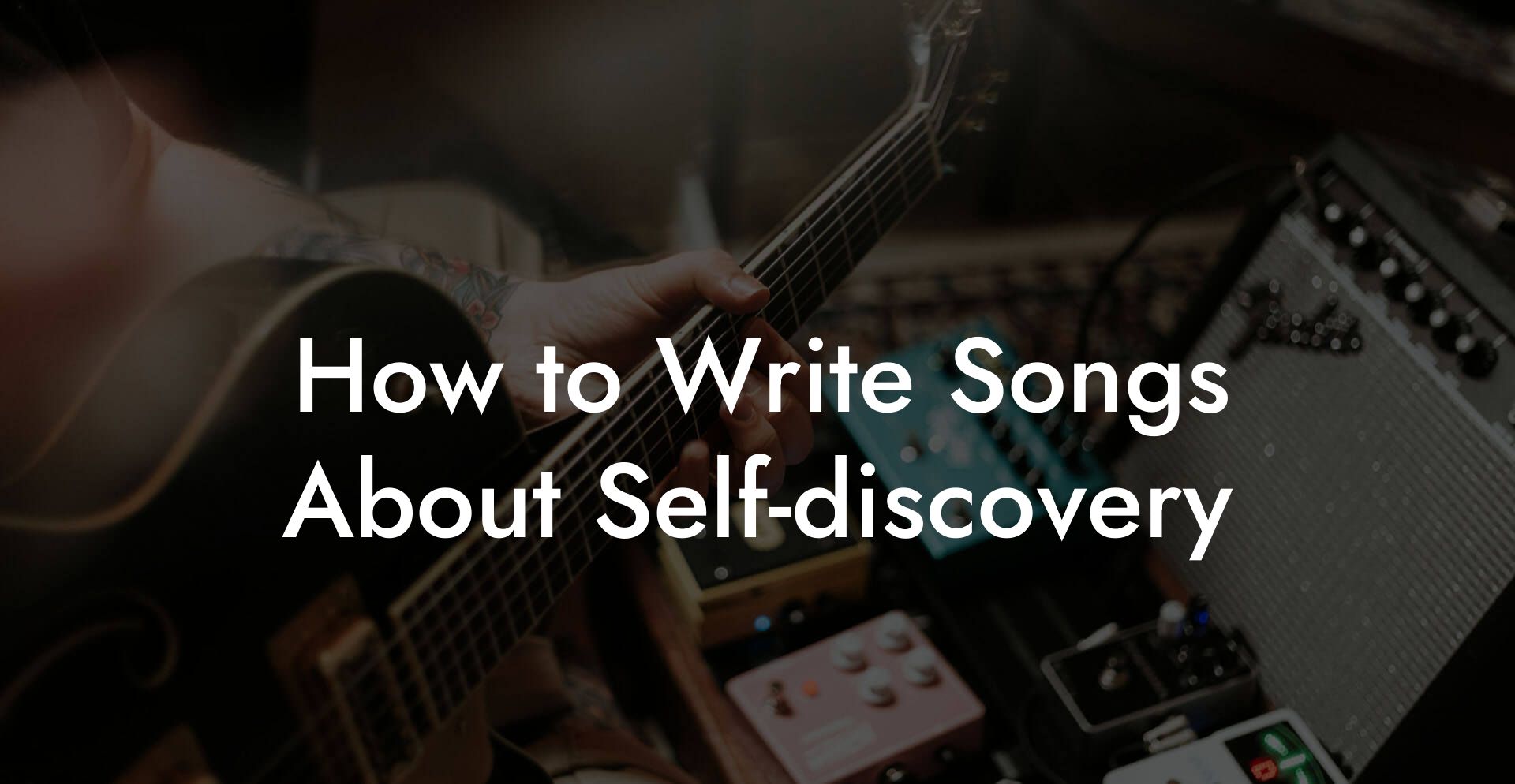 How to Write Songs About Self-discovery