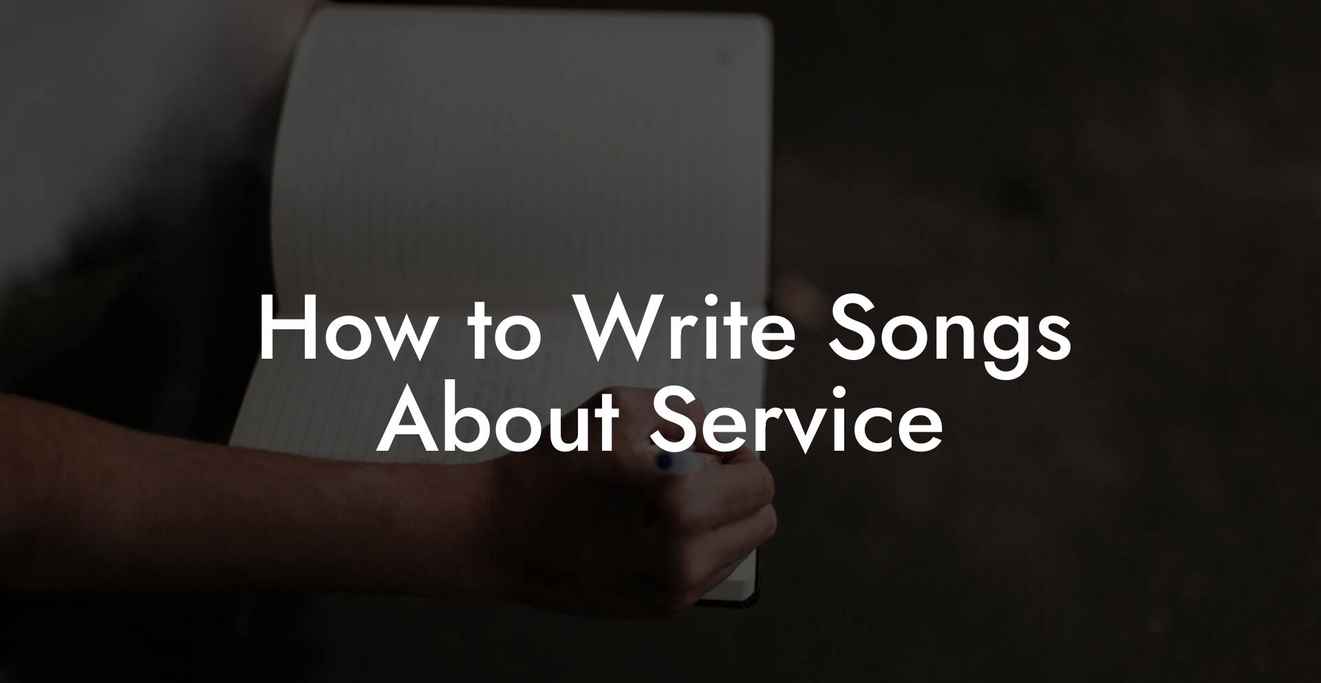 How to Write Songs About Service