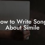 How to Write Songs About Simile