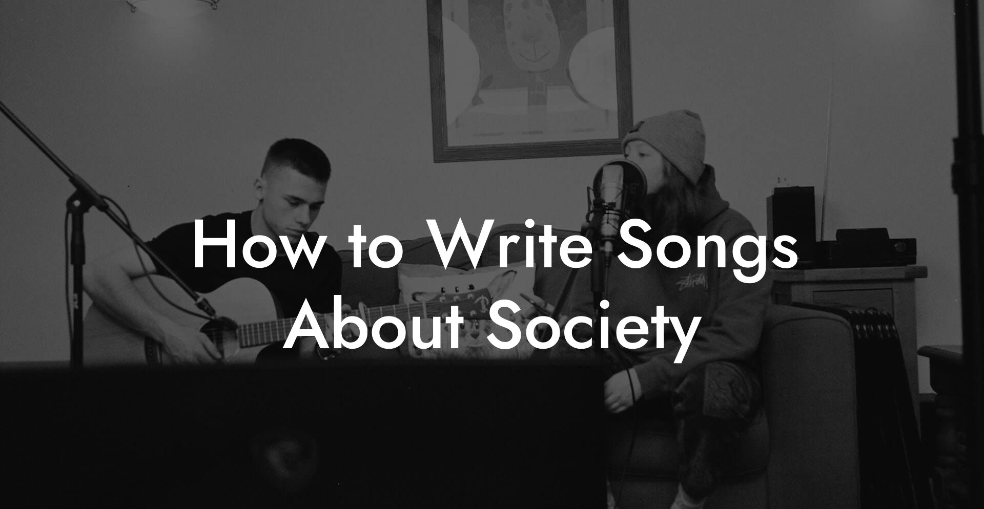 How to Write Songs About Society