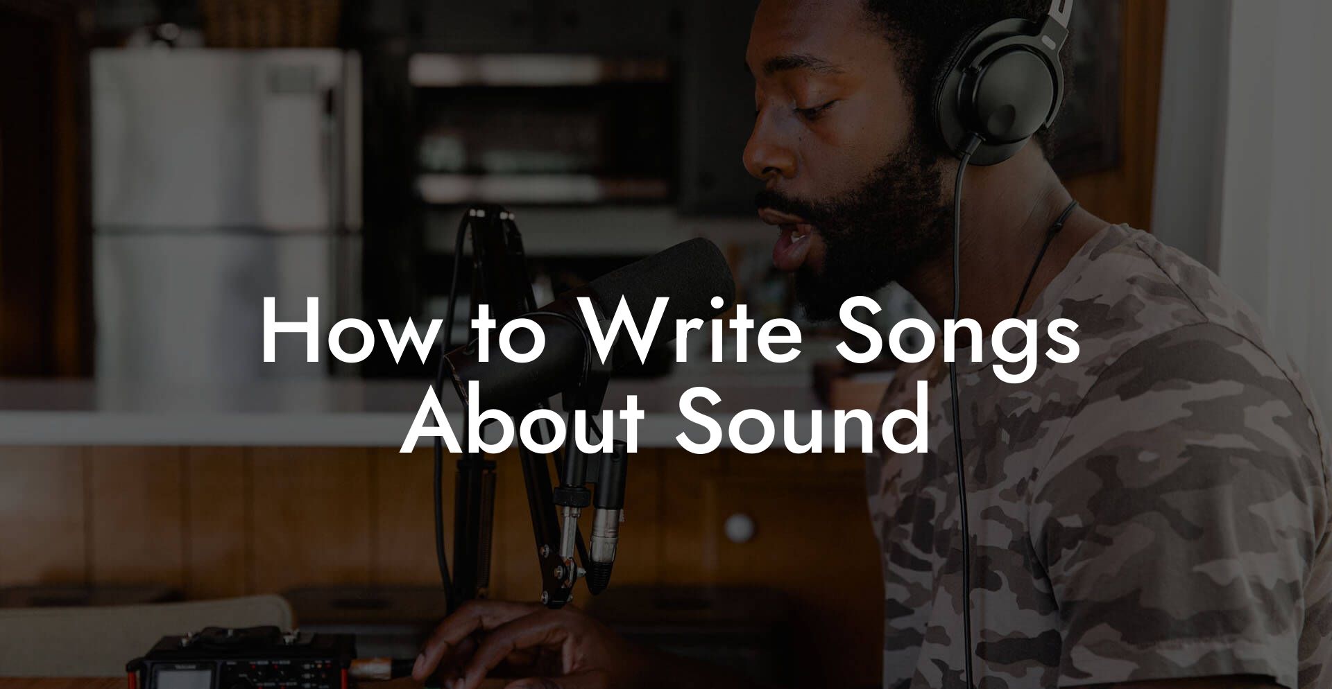 How to Write Songs About Sound