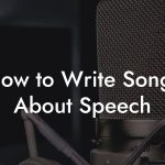 How to Write Songs About Speech