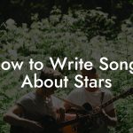 How to Write Songs About Stars