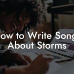 How to Write Songs About Storms
