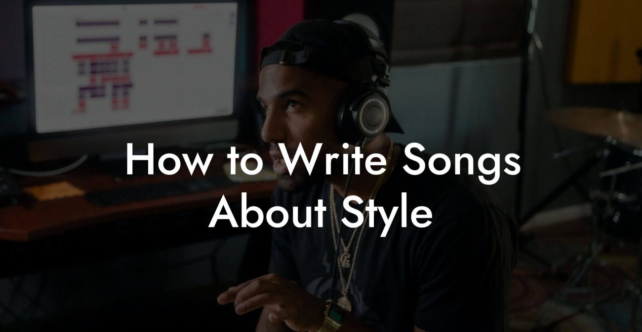 How to Write Songs About Style