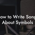 How to Write Songs About Symbols