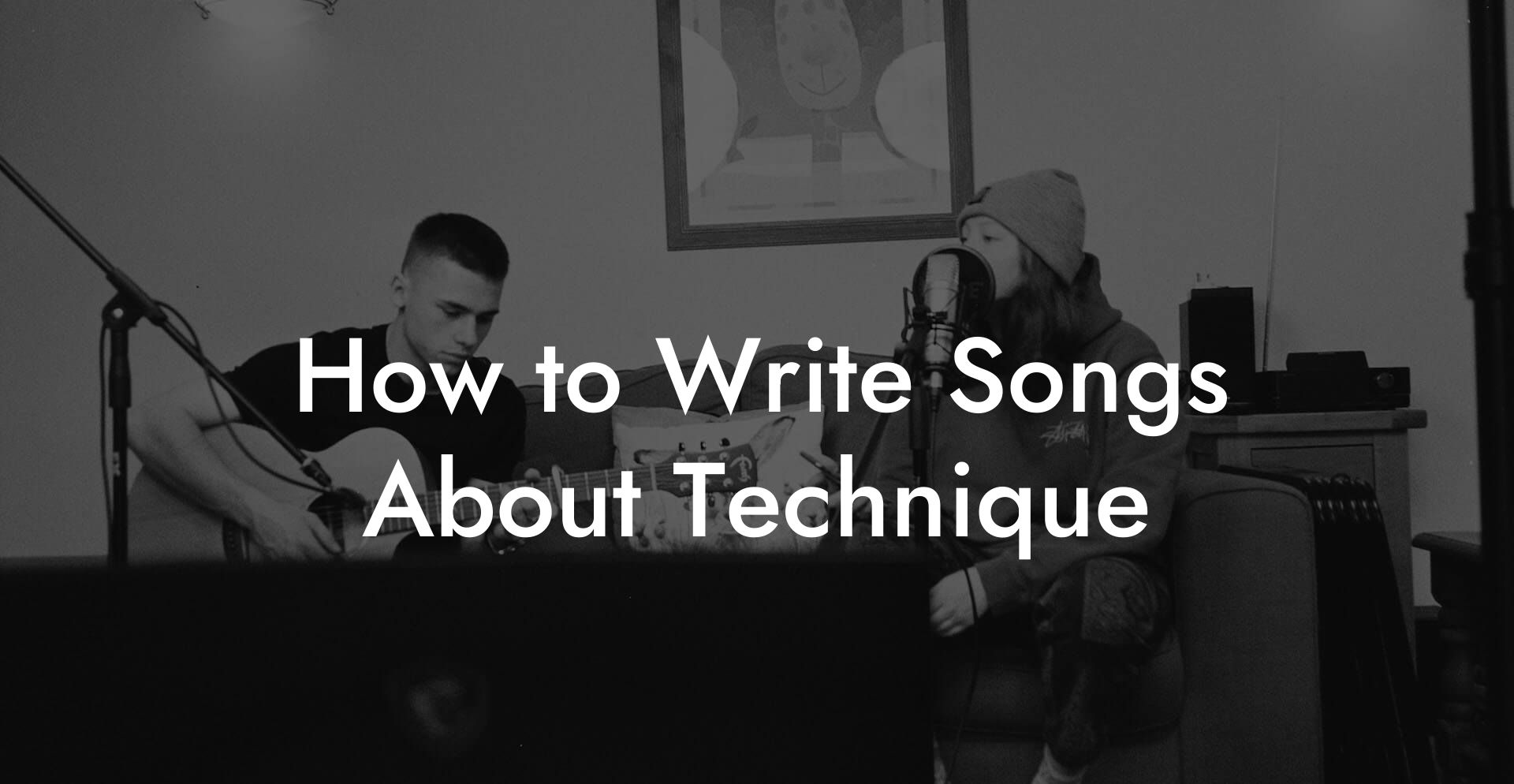 How to Write Songs About Technique