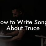 How to Write Songs About Truce