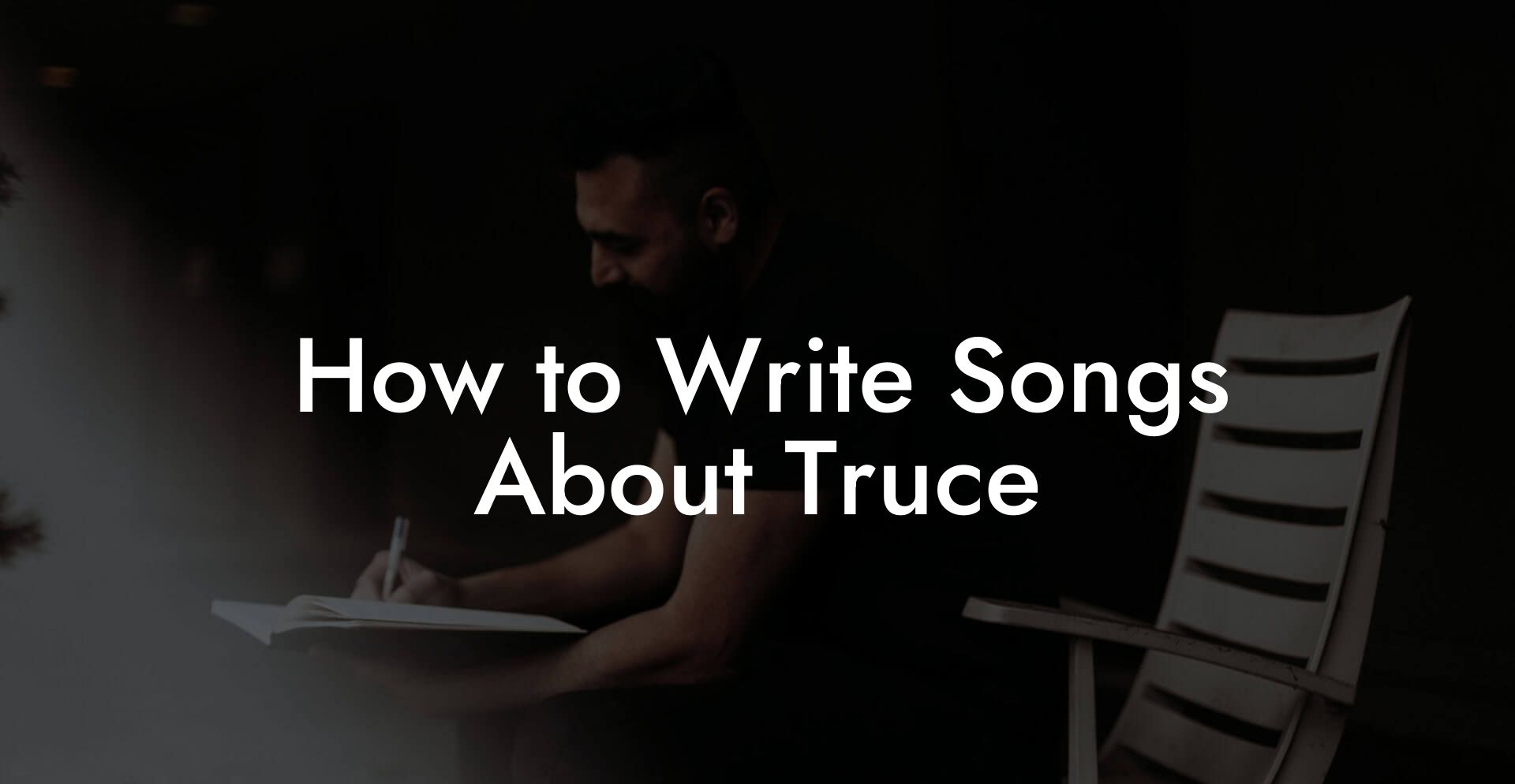 How to Write Songs About Truce