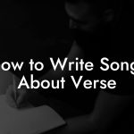 How to Write Songs About Verse
