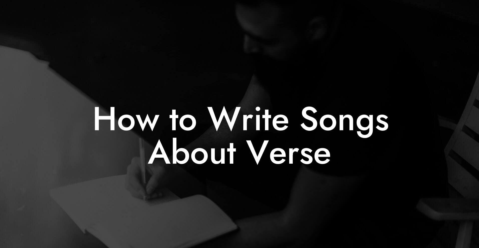 How to Write Songs About Verse