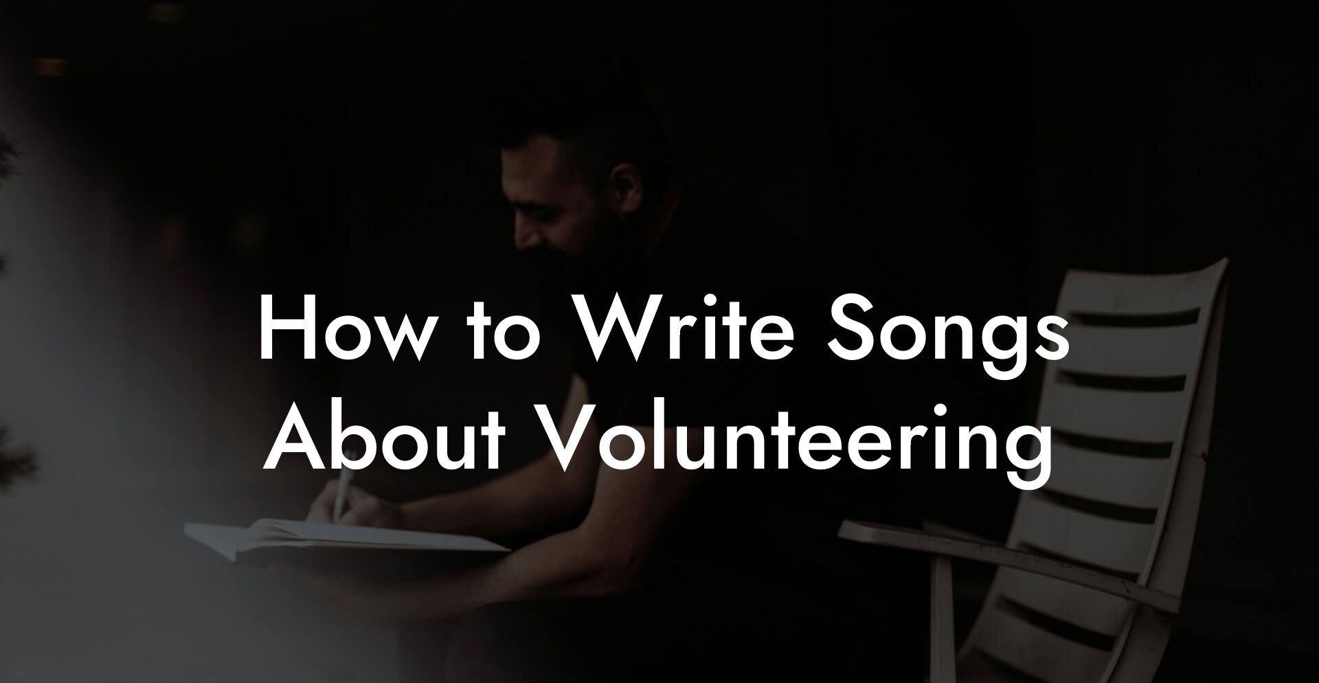 How to Write Songs About Volunteering