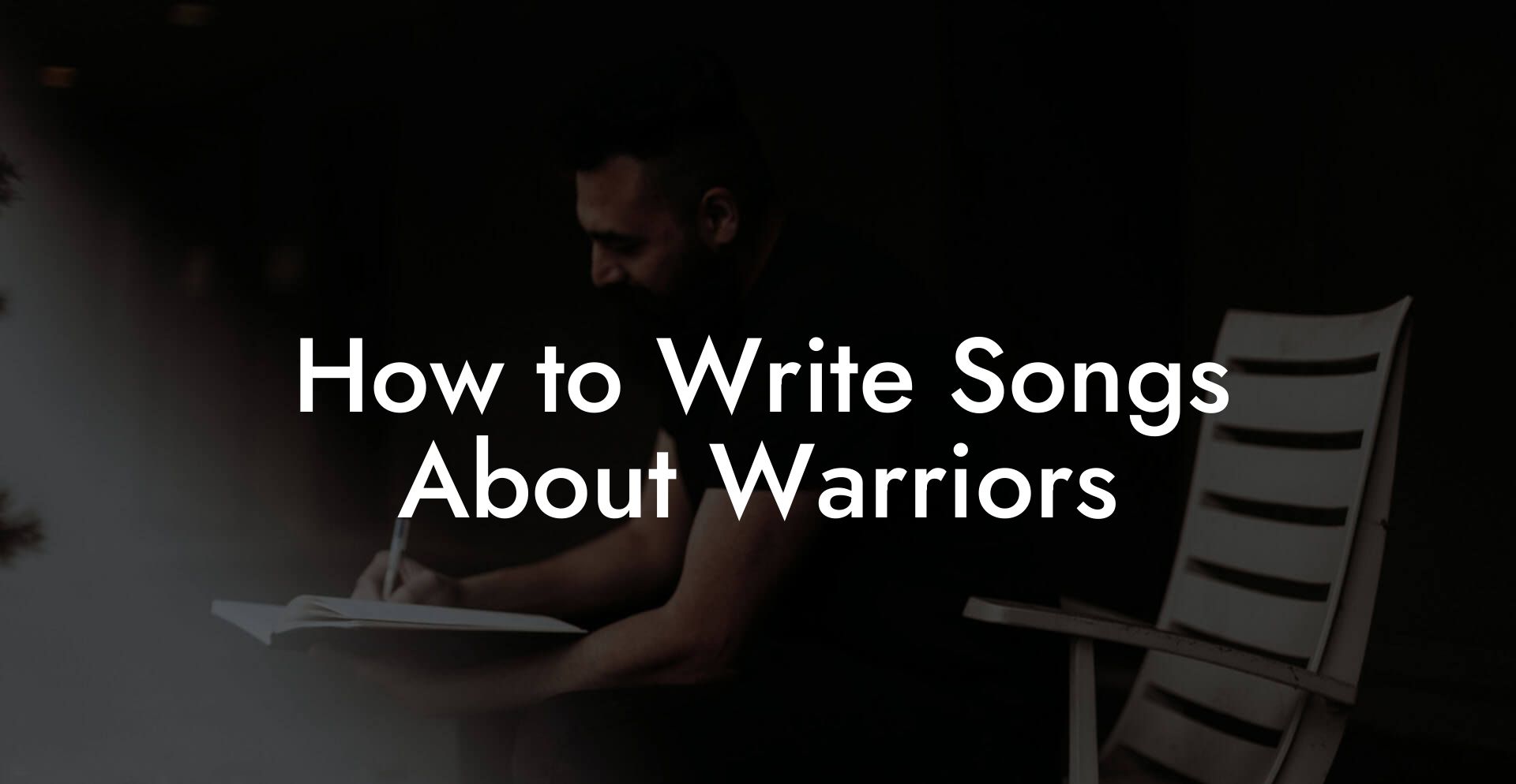 How to Write Songs About Warriors