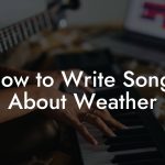 How to Write Songs About Weather