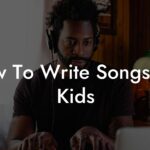 how to write songs for kids lyric assistant