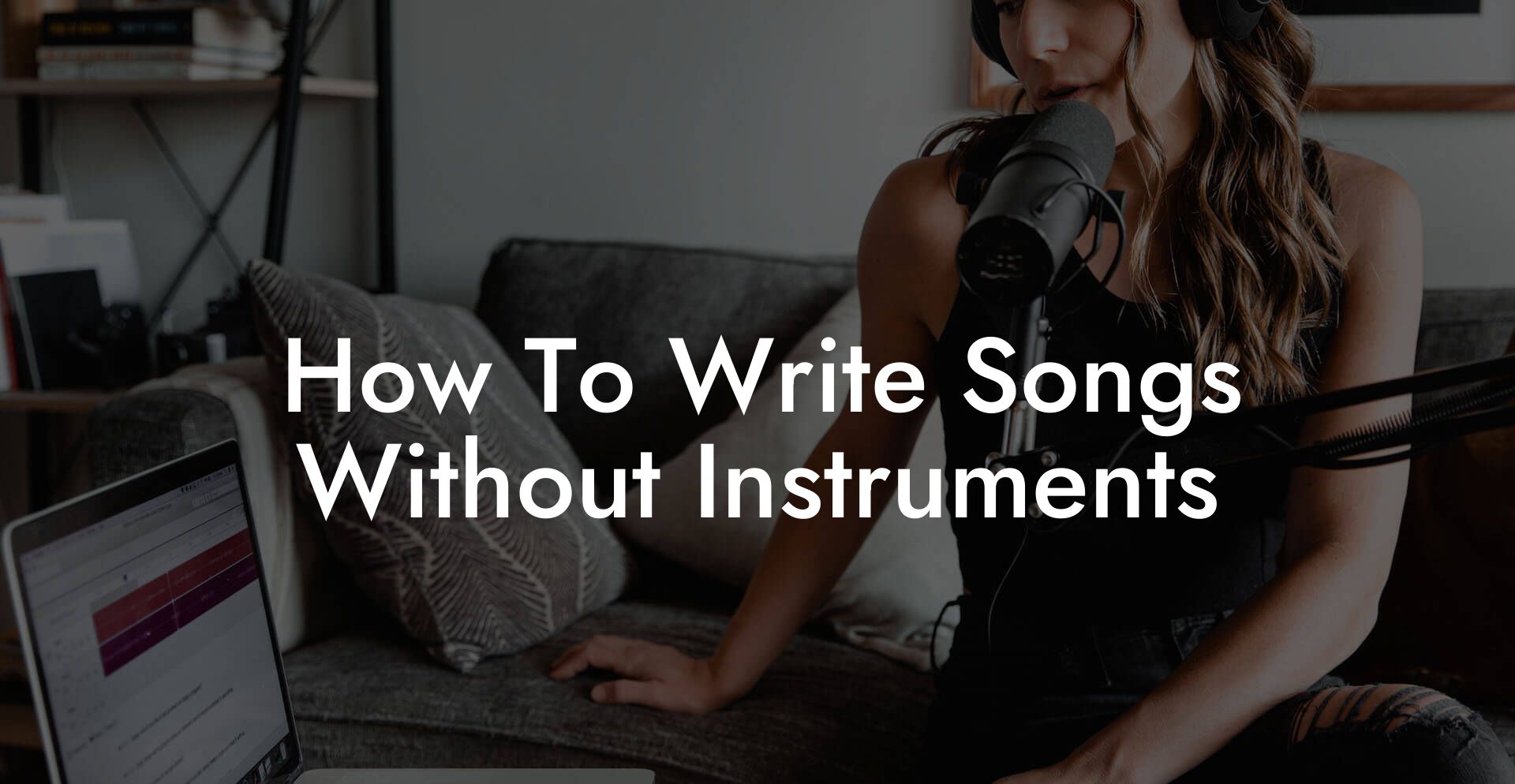 how to write songs without instruments lyric assistant