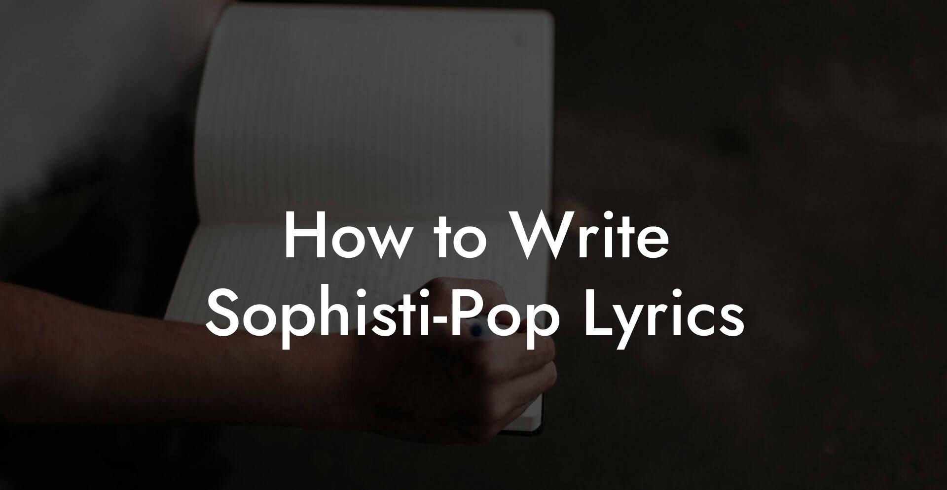 How to Write Sophisti-Pop Lyrics