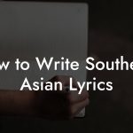 How to Write Southeast Asian Lyrics