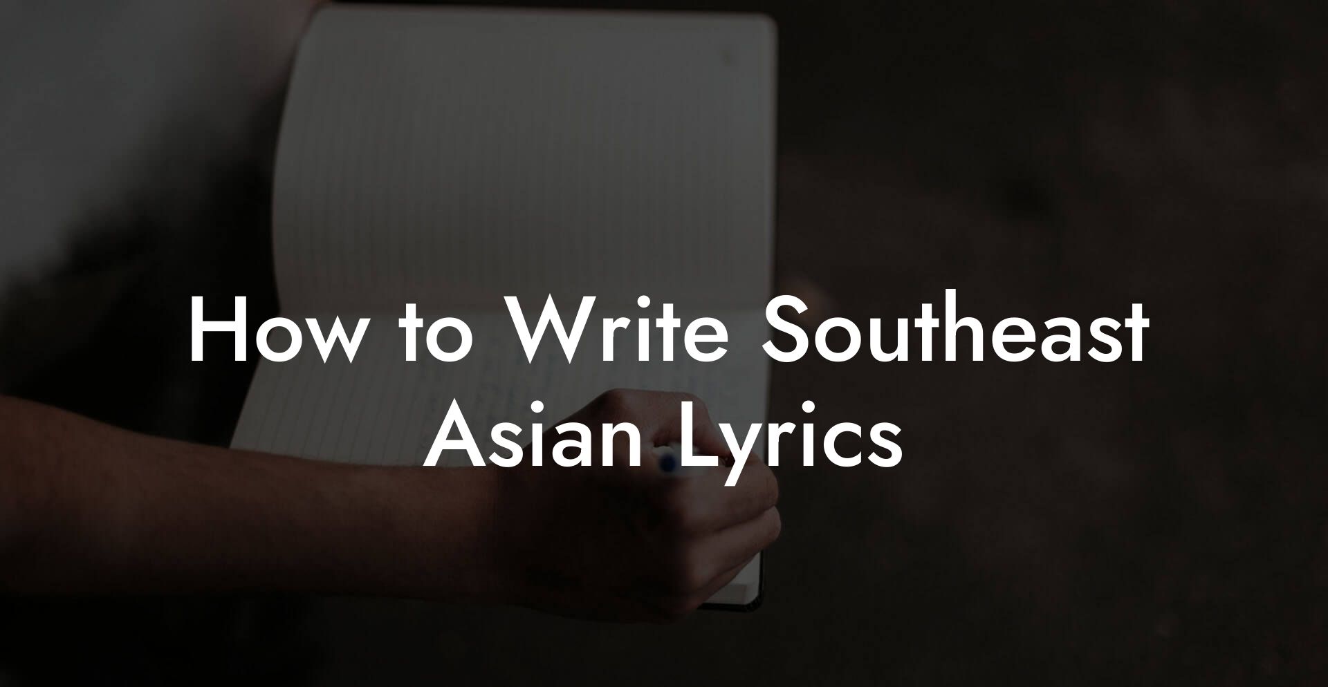 How to Write Southeast Asian Lyrics