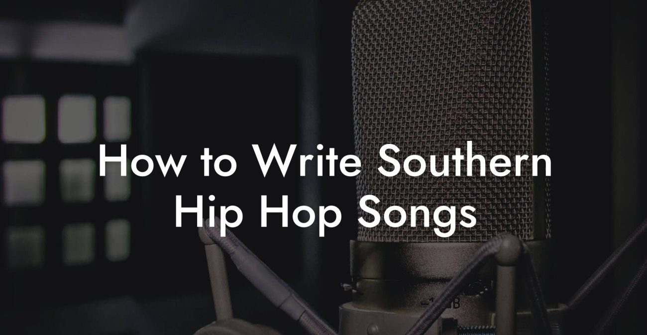 How to Write Southern Hip Hop Songs