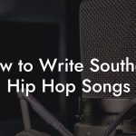 How to Write Southern Hip Hop Songs