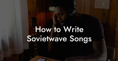 How to Write Sovietwave Songs