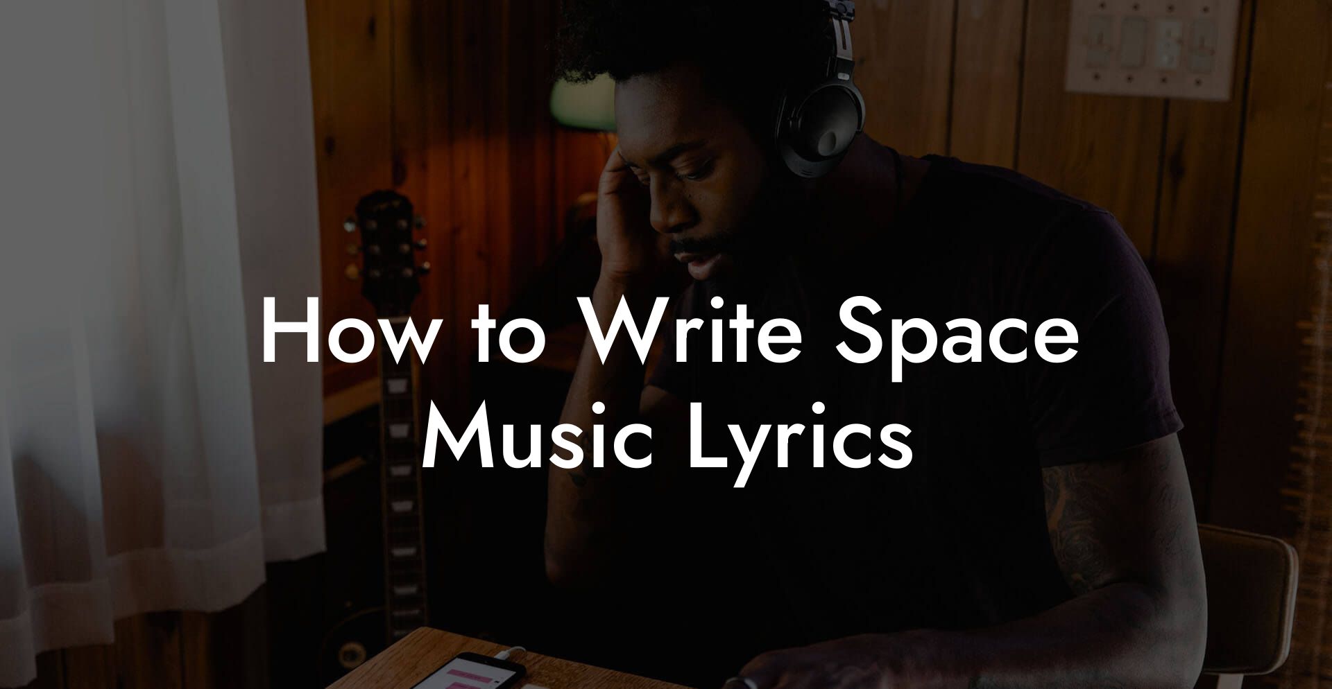 How to Write Space Music Lyrics