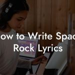 How to Write Space Rock Lyrics