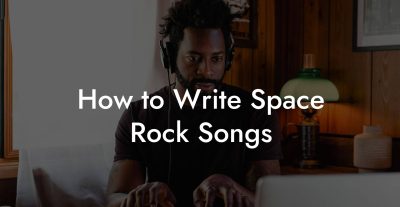 How to Write Space Rock Songs