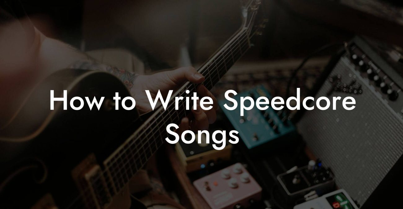 How to Write Speedcore Songs