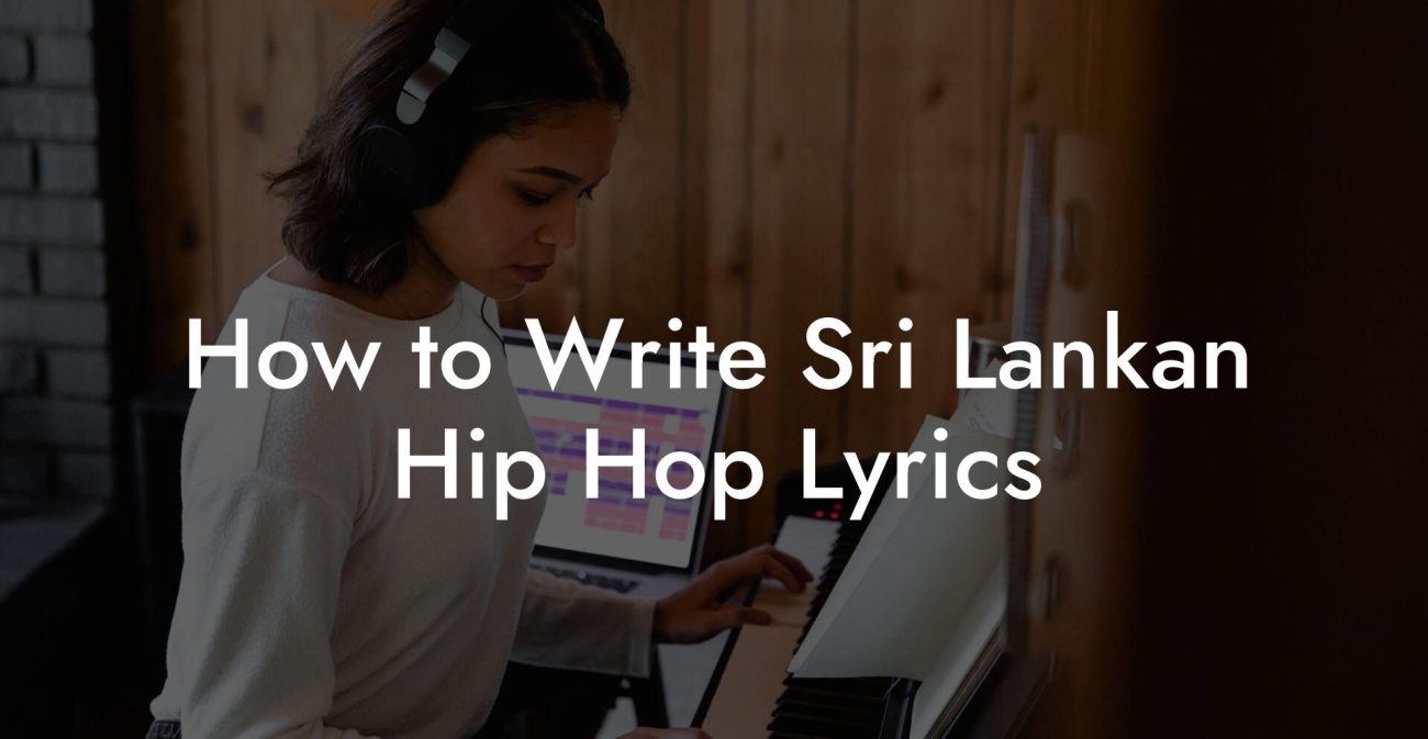 How to Write Sri Lankan Hip Hop Lyrics