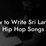 How to Write Sri Lankan Hip Hop Songs