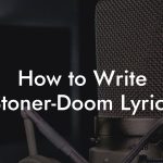 How to Write Stoner-Doom Lyrics