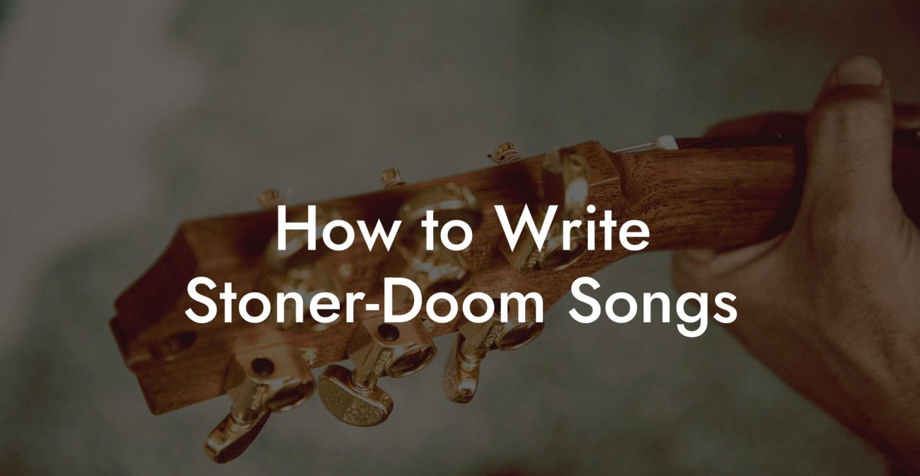 How to Write Stoner-Doom Songs