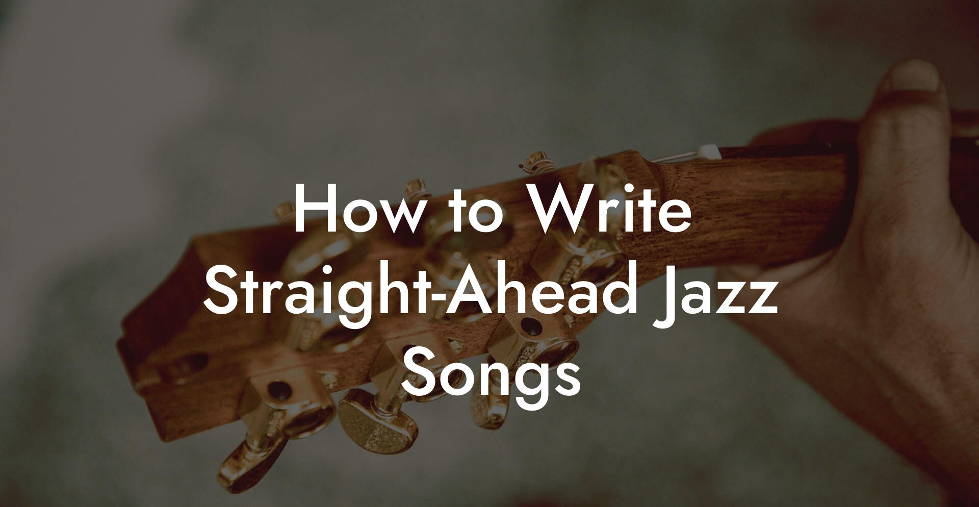 How to Write Straight-Ahead Jazz Songs