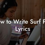 How to Write Surf Pop Lyrics